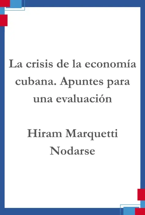 La crisis de la economía cubana. Apuntes para una evaluación